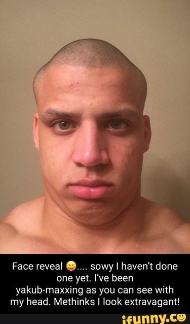 yakub Face reveal . sowy I haven't done one yet. I've been yakub-maxxing as you can see with my head. Methinks I look extravagant! ifunny.co
