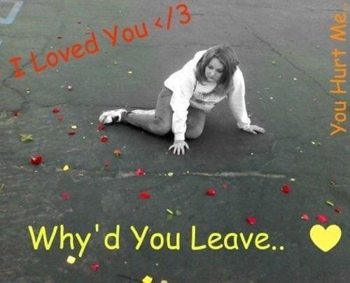 Why'd you leave? 3- ve Why'd You Leave..