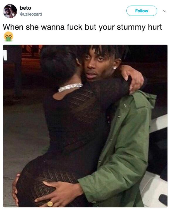 Stummy beto @uzileopard Follow When she wanna f--- but your stummy hurt