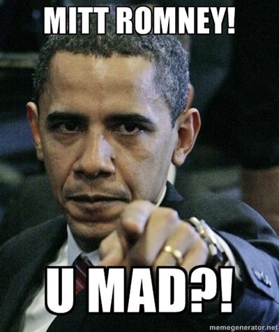 76d.jpg MITT ROMNEY! U MAD?! memegenerator.ne