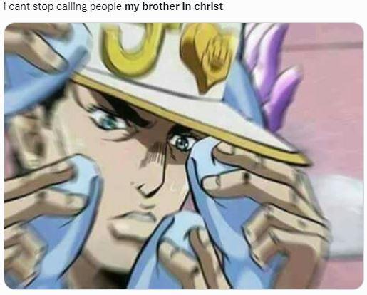 brother i cant stop calling people my brother in christ