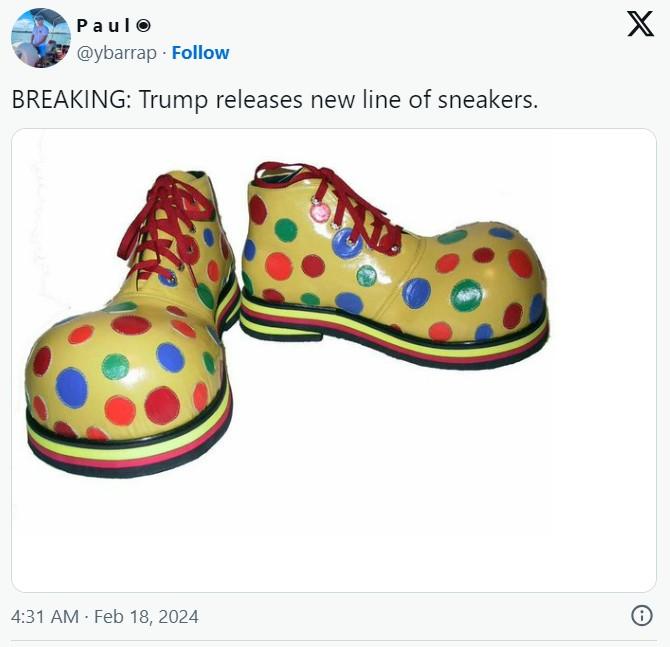 Trump sneakers meme Paulo @ybarrap. Follow BREAKING: Trump releases new line of sneakers. 4:31 AM Feb 18, 2024 X 8
