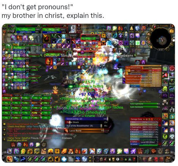 brother "I don't get pronouns!" my brother in christ, explain this. he Crusader 22002700 10 TUndead Eyet. 7yet. Deburt on TascotUDDrdeb ol. Cagdari, Siowbeans 70 2578 tarsen *57 M a <Protecion o derakinga V Tane Adimi 21 3356 [Shedunit) Clearcang 21 Ounage Done RadWanny lehad Pi <Deady Boss Mods Vike Twins te Shock Eye of the Broodmother S NTTO E Lava Burst 2 ( AEN N ONE ng Eydis Dat Vake Twins Debulf on Triscu dn Siowbeans Shaft han gone offise Level