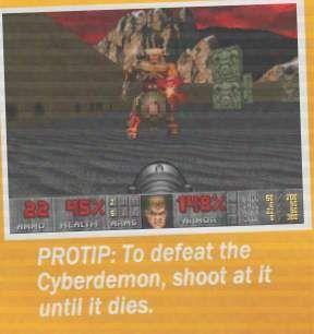 Protip.jpg PROTIP: To defeat the Cyberdemon, shoot at it until it dies