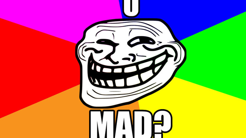 U MAD?