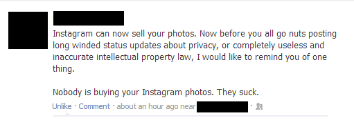 05e.png Instagram can now sell your photos. Now before you all go nuts posting long winded status updates about privacy, or completely useless and inaccurate intellectual property law, I would like to remind you of one hi Nobody is buying your Instagram photos. They suck. Unlike Comment about an hour ago near