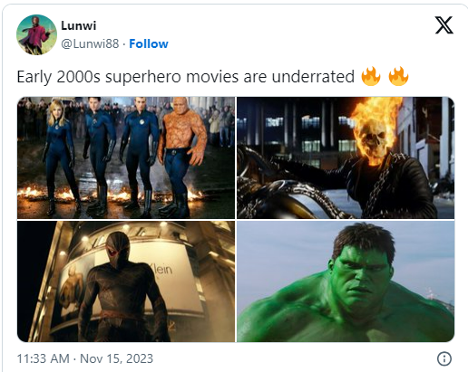 Early 2000s superhero movies are underrated 🔥 🔥 Lunwi @Lunwi88 Follow Early 2000s superhero movies are underrated lein 11:33 AM . Nov 15, 2023 Plaz www X O