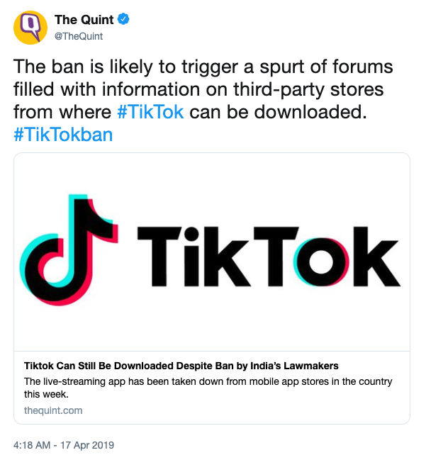Encourage 3rd Party Downloads The Quinto @TheQuint The ban is likely to trigger a spurt of forums filled with information on third-party stores from where #TikTok can be downloaded. #TikTokban TikTok Tiktok Can Still Be Downloaded Despite Ban by India's Lawmakers The live-streaming app has been taken down from mobile app stores in the country this week. thequint.com 4:18 AM-17 Apr 2019