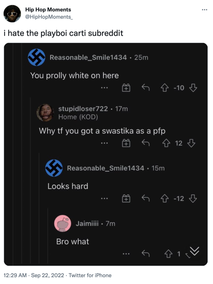 /r/playboicarti subreddit nazi swastika pfp Hip Hop Moments @HipHopMoments_ i hate the playboi carti subreddit ✰ You prolly white on here Reasonable_Smile1434 • 25m stupidloser722 • 17m Home (KOD) Why tf you got a swastika as a pfp Reasonable_Smile1434 15m Looks hard Jaimiiii . 7m Bro what 12:29 AM . Sep 22, 2022 Twitter for iPhone ... 4 -10 + . Ĵ 12凸 4 -12 ↓ 41 :