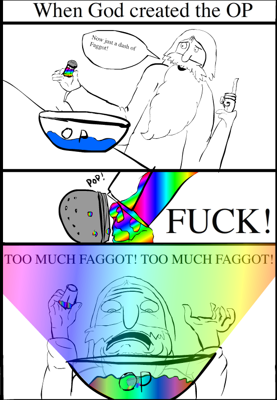 When God created the OP When God created the OP N. ust a F---! TOO MUCH F-----! TOO MUCH F-----